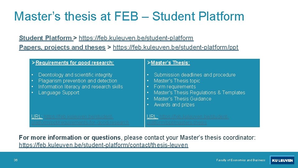 Master’s thesis at FEB – Student Platform > https: //feb. kuleuven. be/student-platform Papers, projects