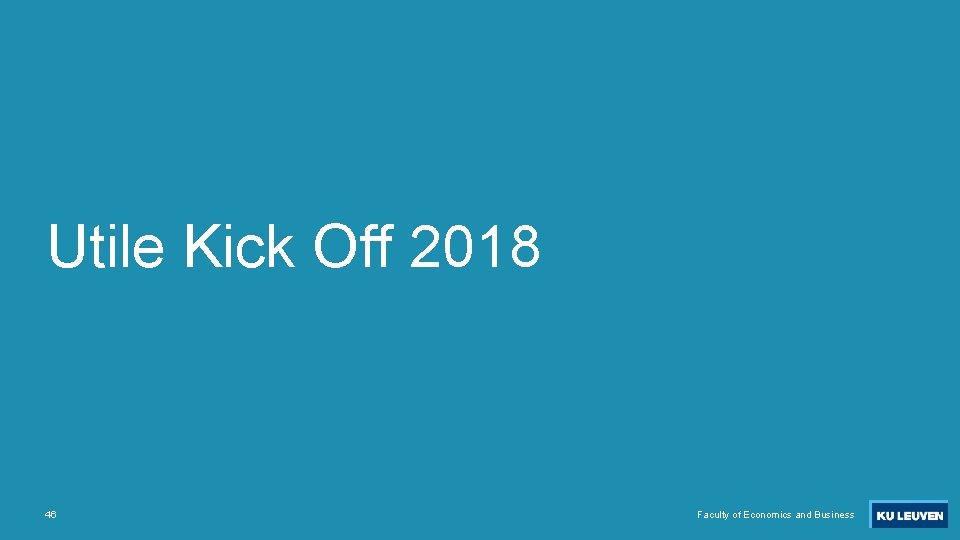 Utile Kick Off 2018 46 Faculty of Economics and Business 