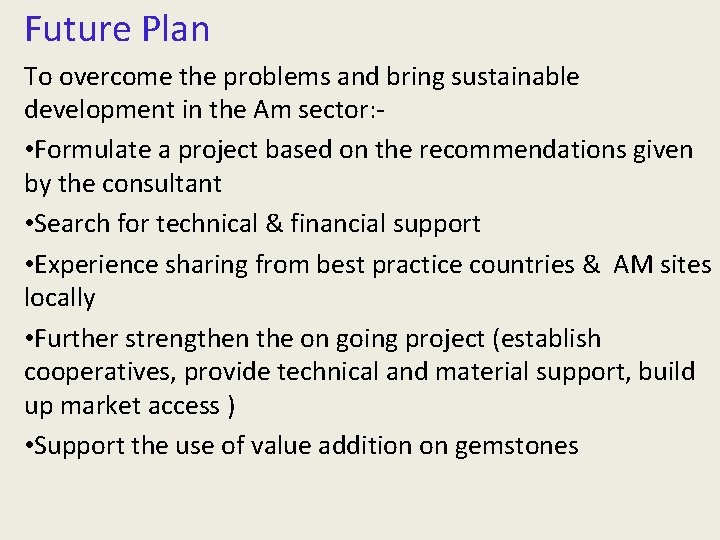 Future Plan To overcome the problems and bring sustainable development in the Am sector: