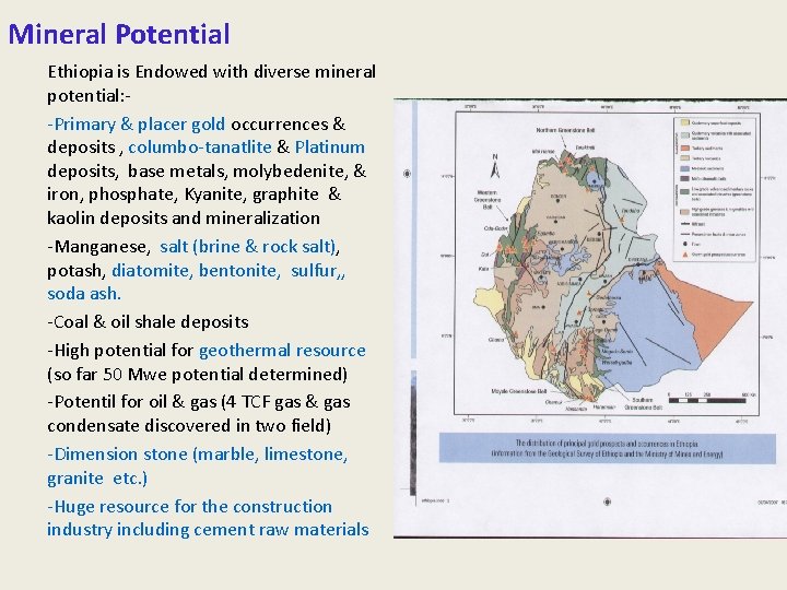 Mineral Potential Ethiopia is Endowed with diverse mineral potential: -Primary & placer gold occurrences