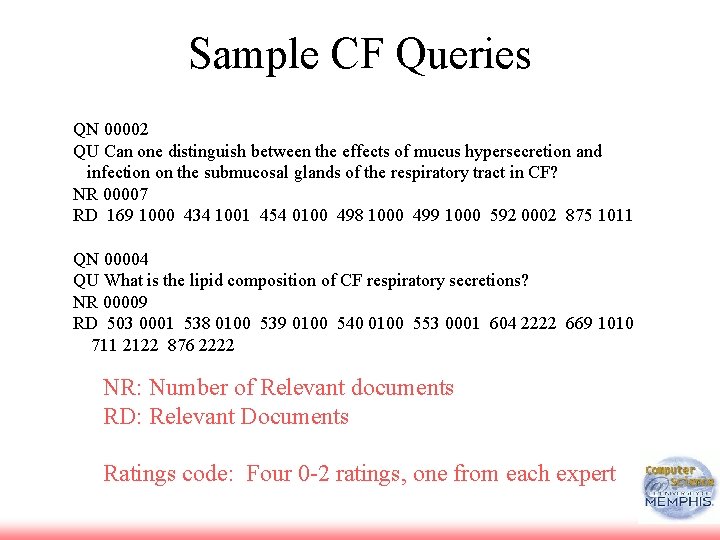 Sample CF Queries QN 00002 QU Can one distinguish between the effects of mucus