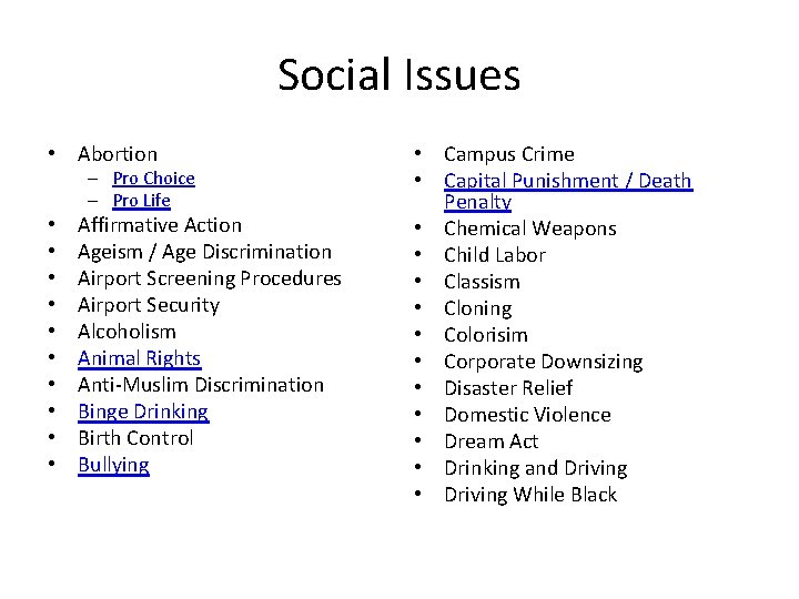 Social Issues • Abortion – Pro Choice – Pro Life • • • Affirmative
