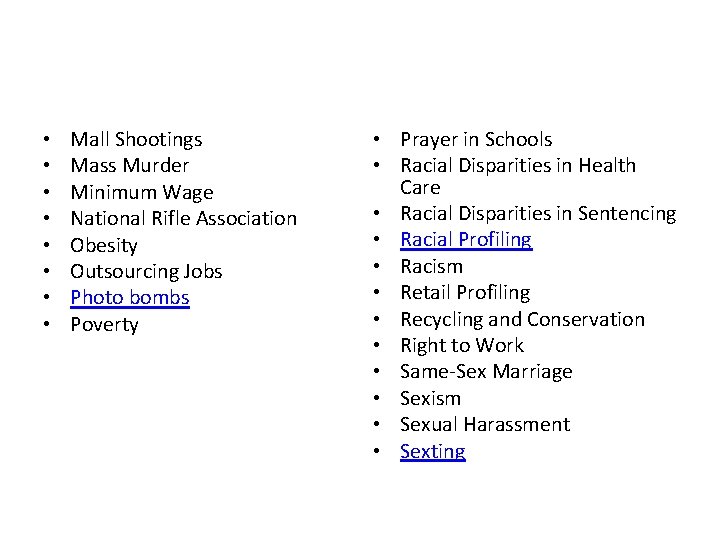  • • Mall Shootings Mass Murder Minimum Wage National Rifle Association Obesity Outsourcing