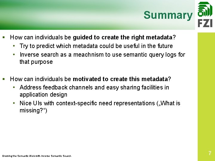 Summary § How can individuals be guided to create the right metadata? • Try