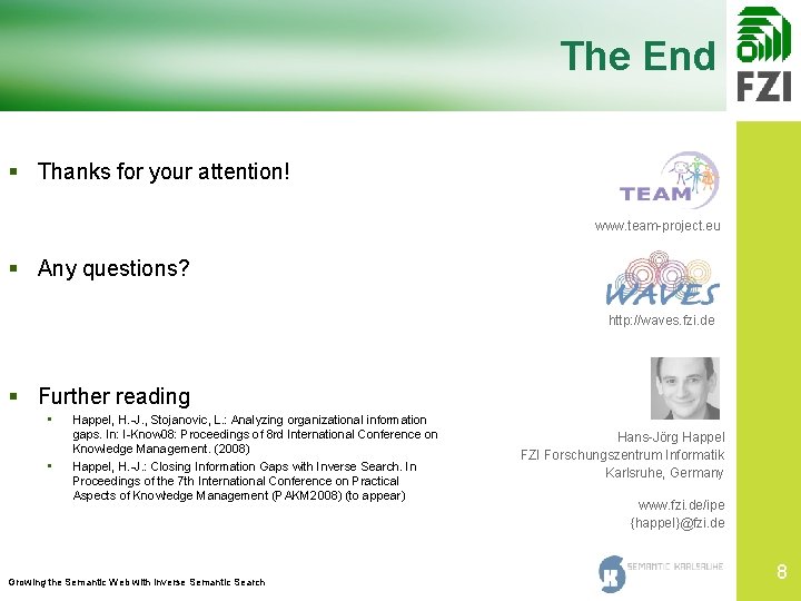 The End § Thanks for your attention! www. team-project. eu § Any questions? http: