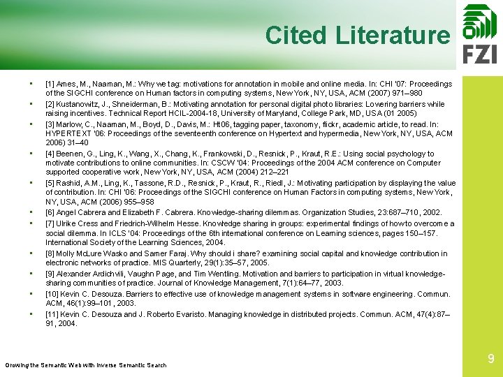 Cited Literature • • • [1] Ames, M. , Naaman, M. : Why we