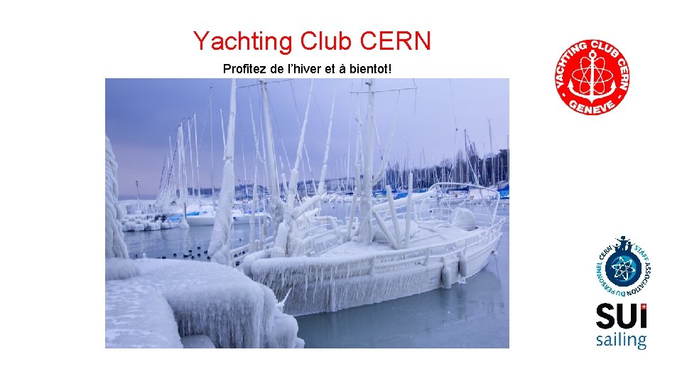 Yachting Club CERN Profitez de l’hiver et à bientot! 