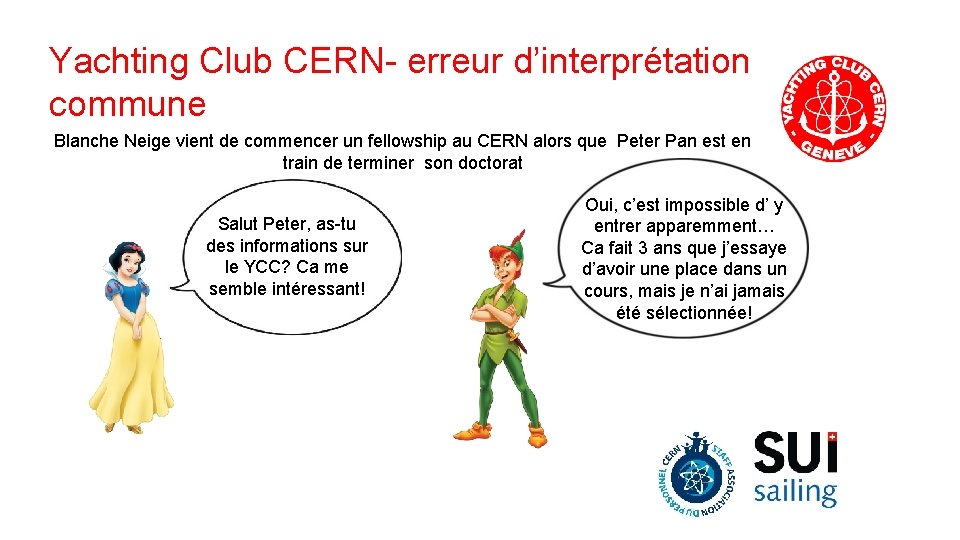 Yachting Club CERN- erreur d’interprétation commune Blanche Neige vient de commencer un fellowship au