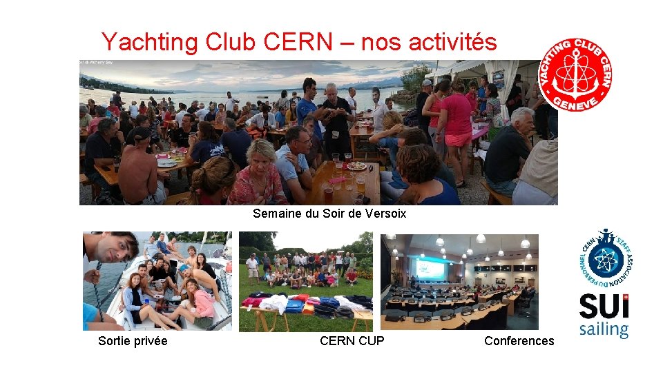 Yachting Club CERN – nos activités Semaine du Soir de Versoix Sortie privée CERN