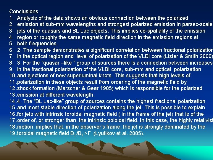 Conclusions 1. Analysis of the data shows an obvious connection between the polarized 2.