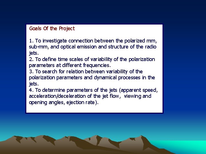 Goals Of the Project 1. To investigate connection between the polarized mm, sub-mm, and