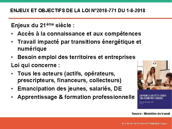 ENJEUX ET OBJECTIFS DE LA LOI N° 2018 -771 DU 1 -8 -2018 Enjeux