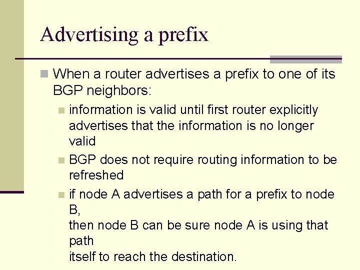 Advertising a prefix n When a router advertises a prefix to one of its Advertising a prefix n When a router advertises a prefix to one of its