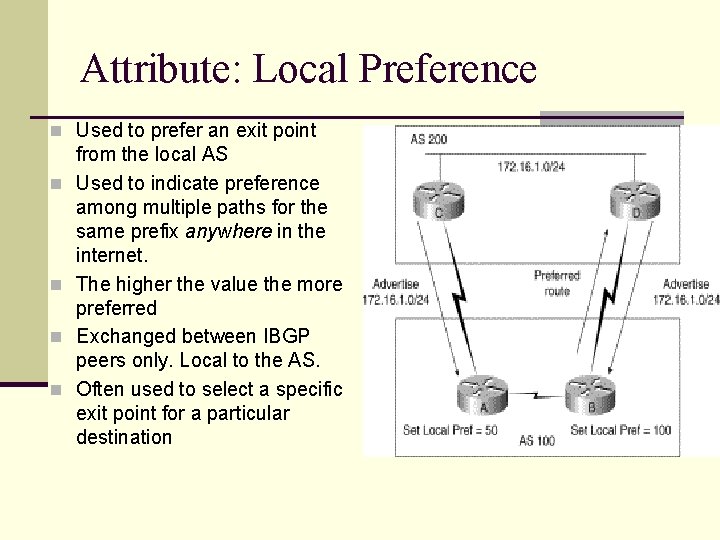 Attribute: Local Preference n Used to prefer an exit point n n from the Attribute: Local Preference n Used to prefer an exit point n n from the