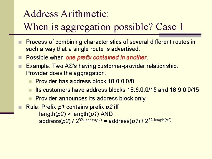 Address Arithmetic: When is aggregation possible? Case 1 n Process of combining characteristics of