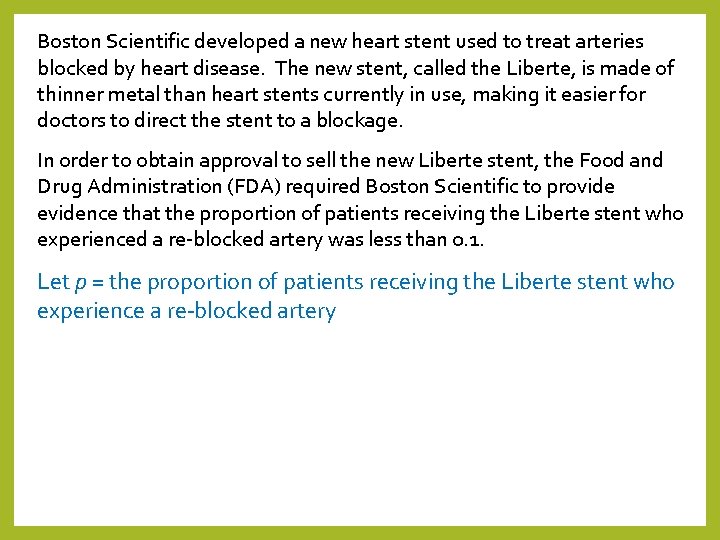 Boston Scientific developed a new heart stent used to treat arteries blocked by heart