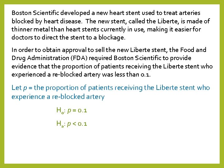 Boston Scientific developed a new heart stent used to treat arteries blocked by heart