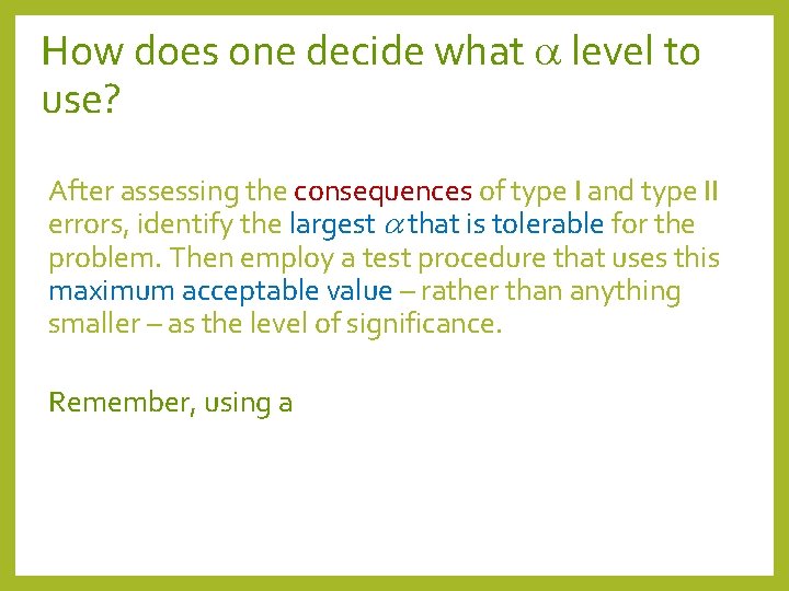 How does one decide what a level to use? After assessing the consequences of