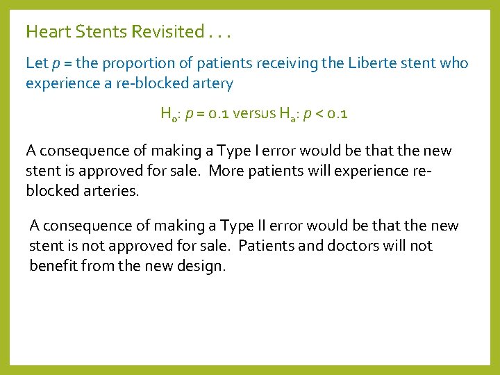 Heart Stents Revisited. . . Let p = the proportion of patients receiving the