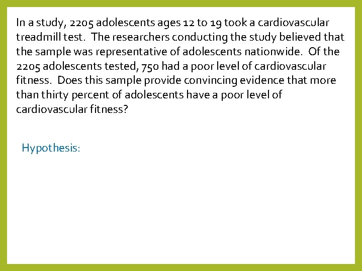 In a study, 2205 adolescents ages 12 to 19 took a cardiovascular treadmill test.