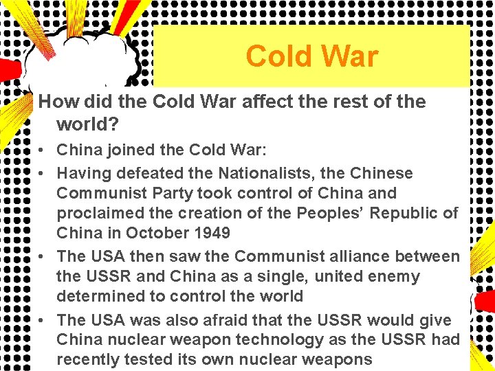 Cold War How did the Cold War affect the rest of the world? •