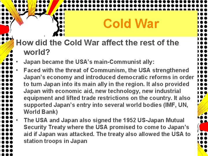 Cold War How did the Cold War affect the rest of the world? •