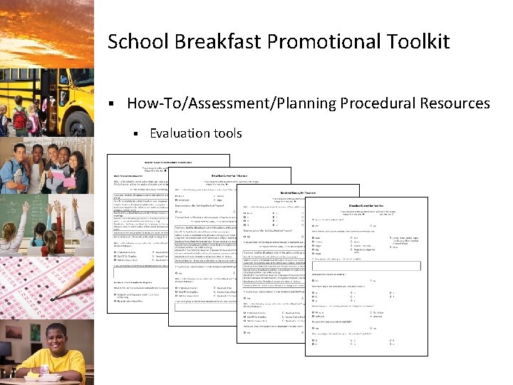 School Breakfast Promotional Toolkit § How-To/Assessment/Planning Procedural Resources § Evaluation tools 