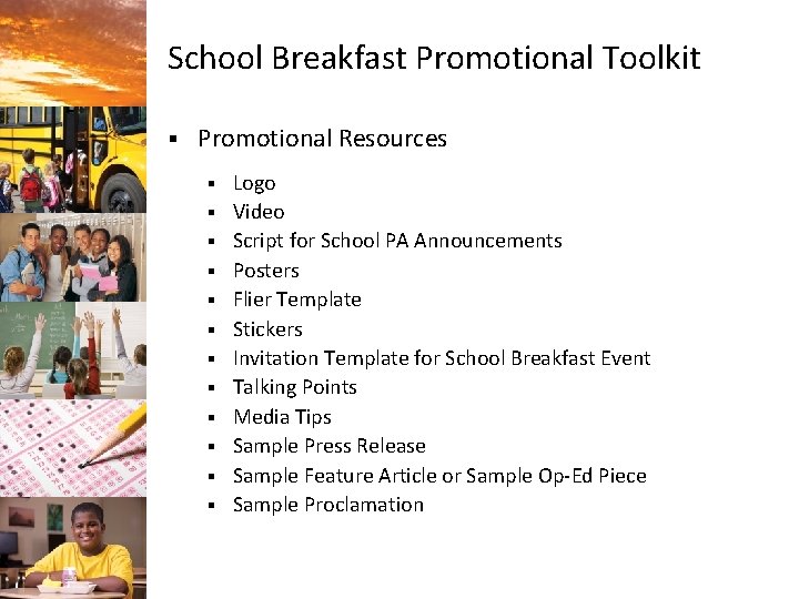 School Breakfast Promotional Toolkit § Promotional Resources § § § Logo Video Script for