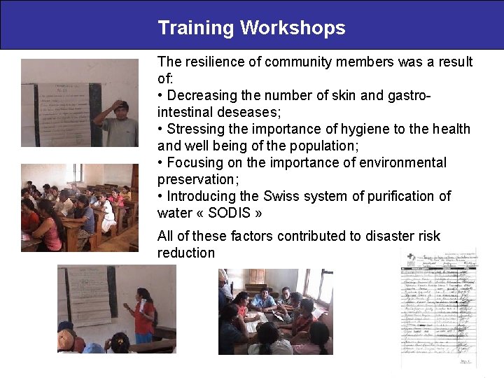 Training Workshops The resilience of community members was a result of: • Decreasing the