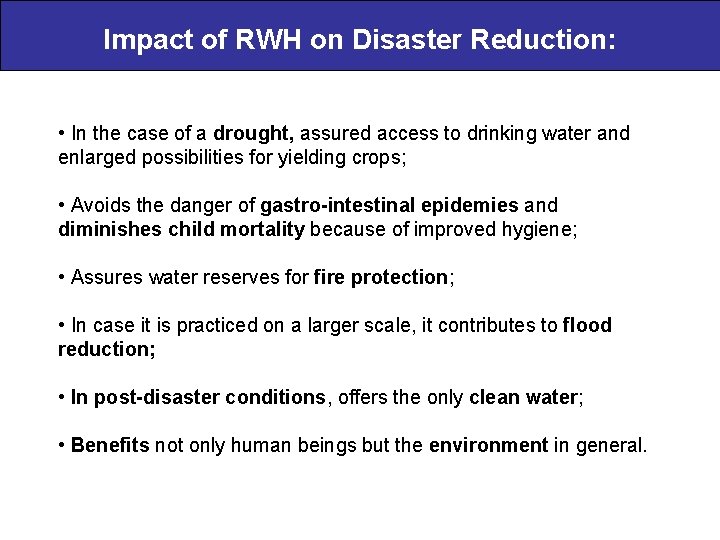 Impact of RWH on Disaster Reduction: • In the case of a drought, assured