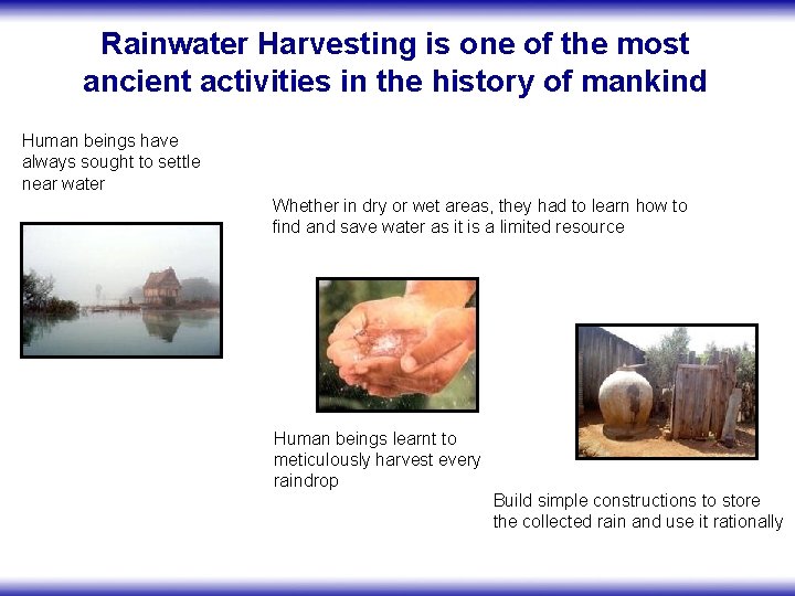 Rainwater Harvesting is one of the most ancient activities in the history of mankind