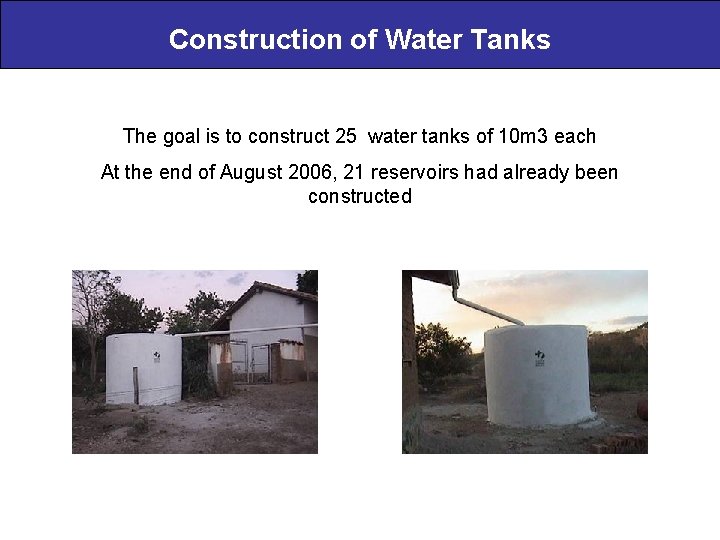 Construction of Water Tanks The goal is to construct 25 water tanks of 10