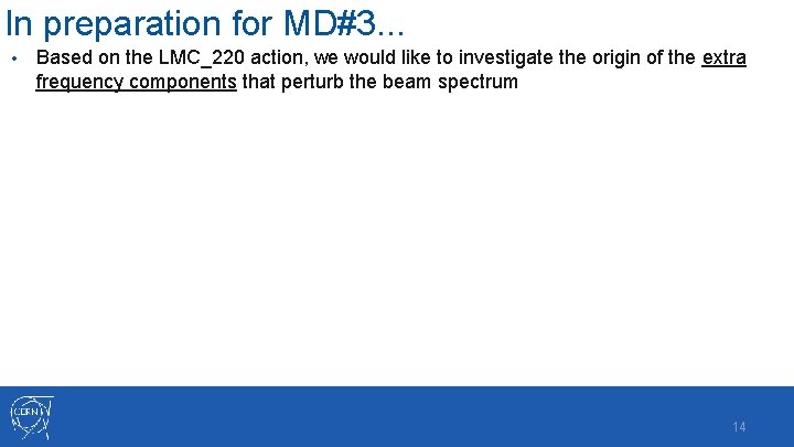 In preparation for MD#3. . . • Based on the LMC_220 action, we would