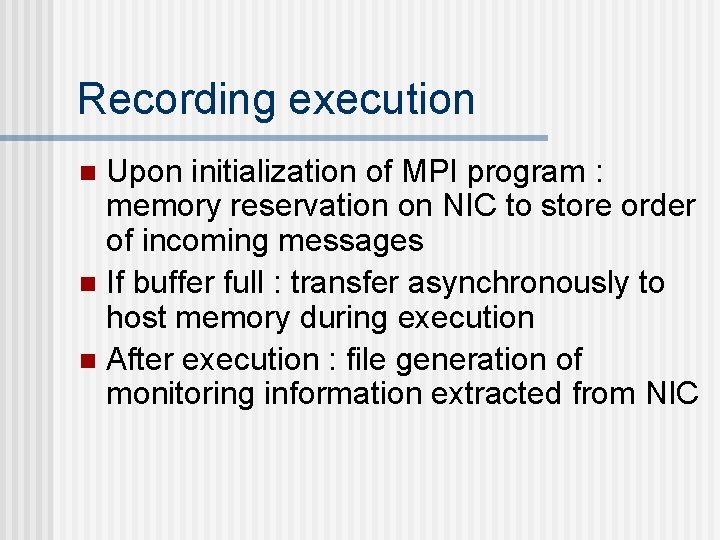 Recording execution Upon initialization of MPI program : memory reservation on NIC to store