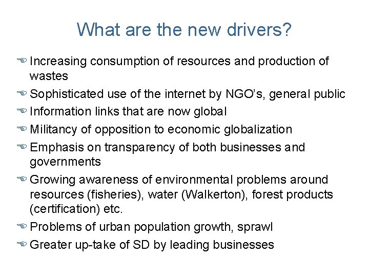 What are the new drivers? E Increasing consumption of resources and production of wastes