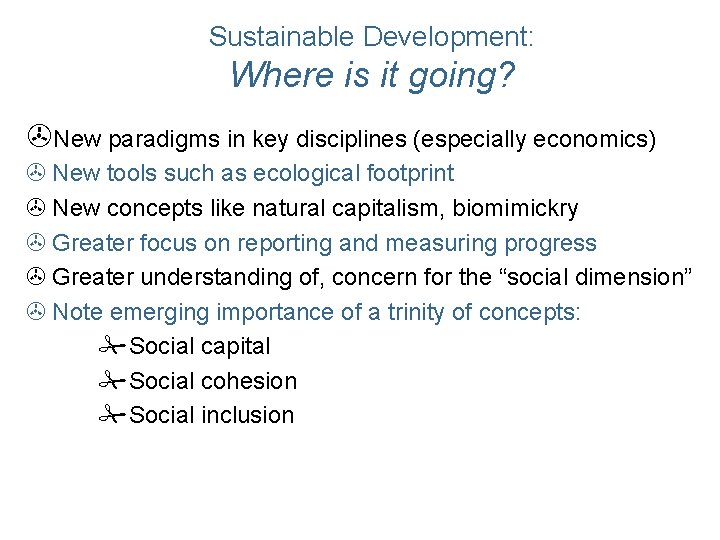 Sustainable Development: Where is it going? >New paradigms in key disciplines (especially economics) >