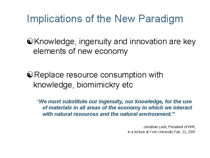 Implications of the New Paradigm [Knowledge, ingenuity and innovation are key elements of new