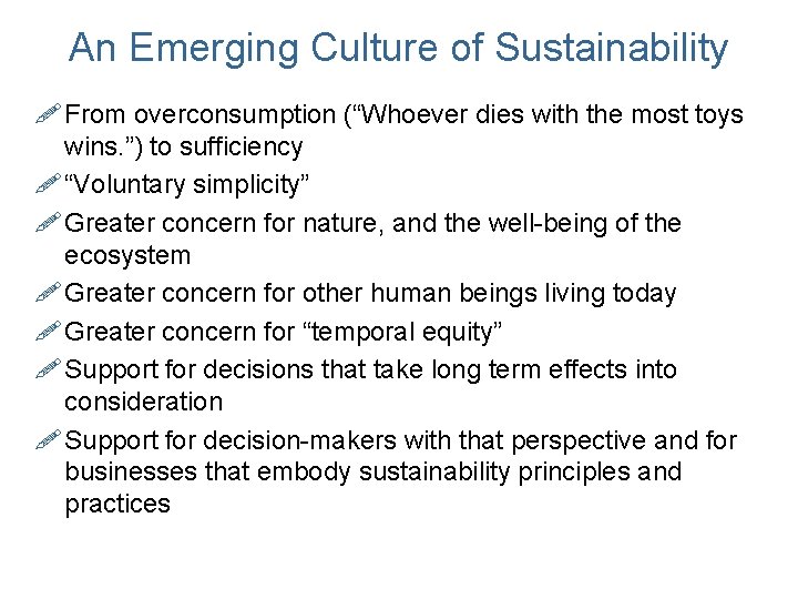 An Emerging Culture of Sustainability ! From overconsumption (“Whoever dies with the most toys