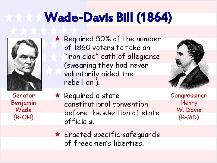 Wade-Davis Bill (1864) « Required 50% of the number of 1860 voters to take