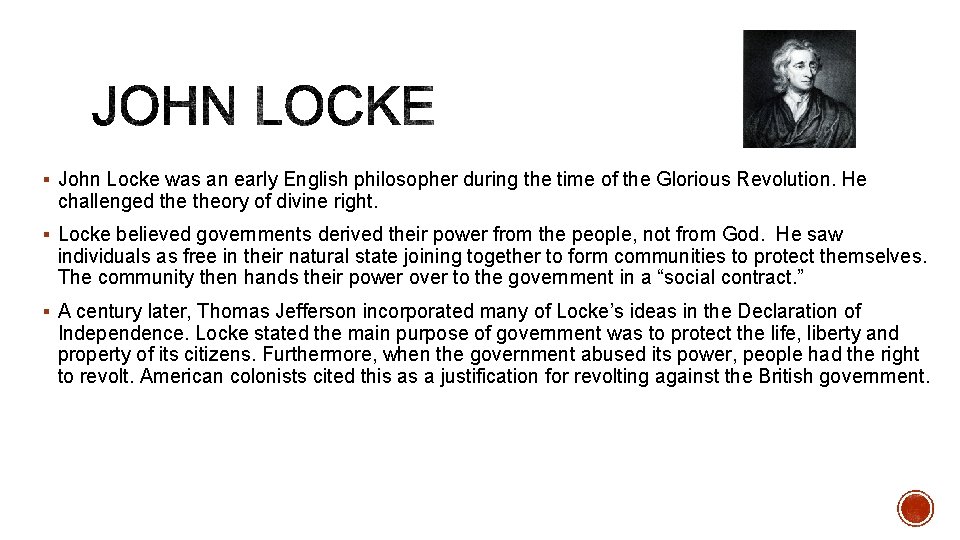 § John Locke was an early English philosopher during the time of the Glorious