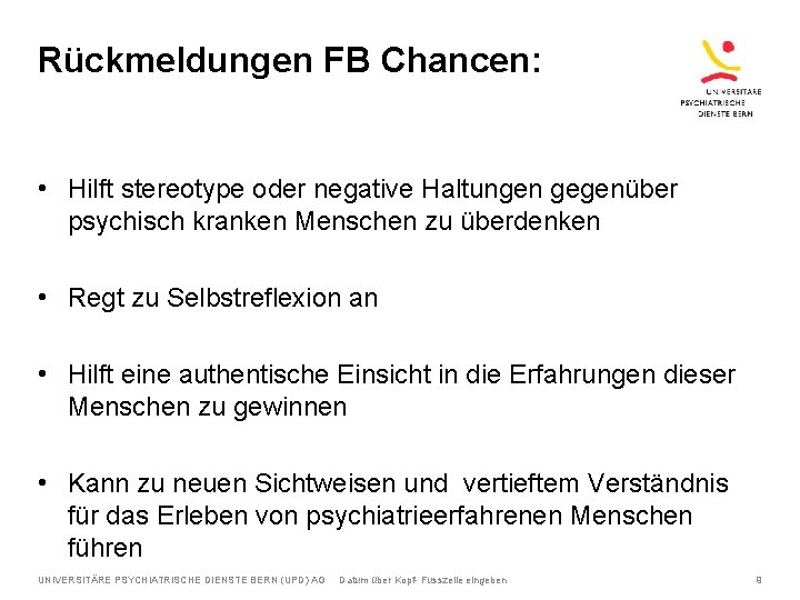 Rückmeldungen FB Chancen: • Hilft stereotype oder negative Haltungen gegenüber psychisch kranken Menschen zu