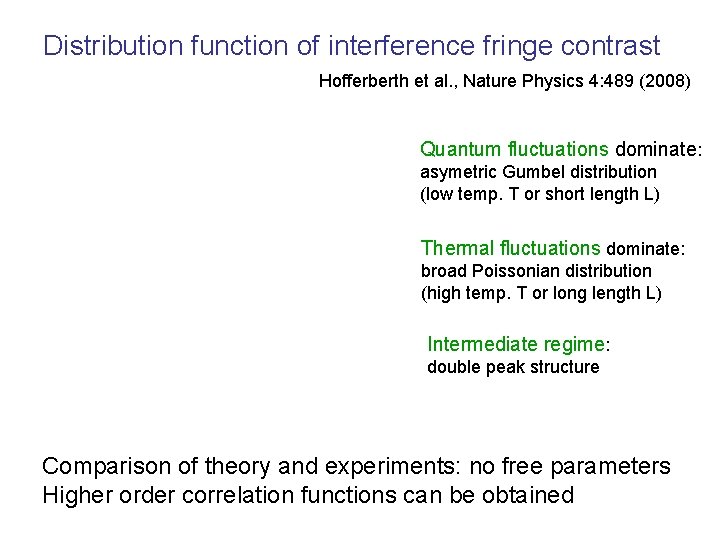 Distribution function of interference fringe contrast Hofferberth et al. , Nature Physics 4: 489