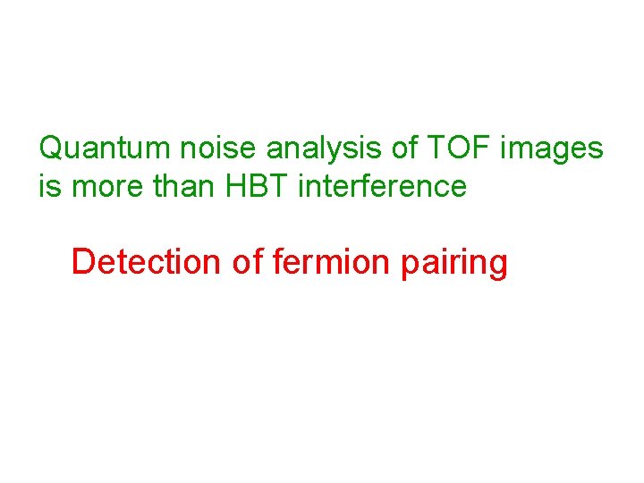 Quantum noise analysis of TOF images is more than HBT interference Detection of fermion