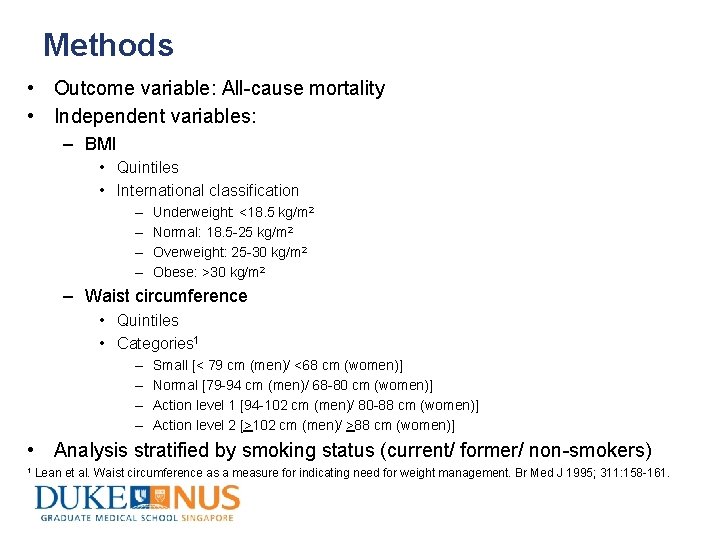 Methods • Outcome variable: All-cause mortality • Independent variables: – BMI • Quintiles •