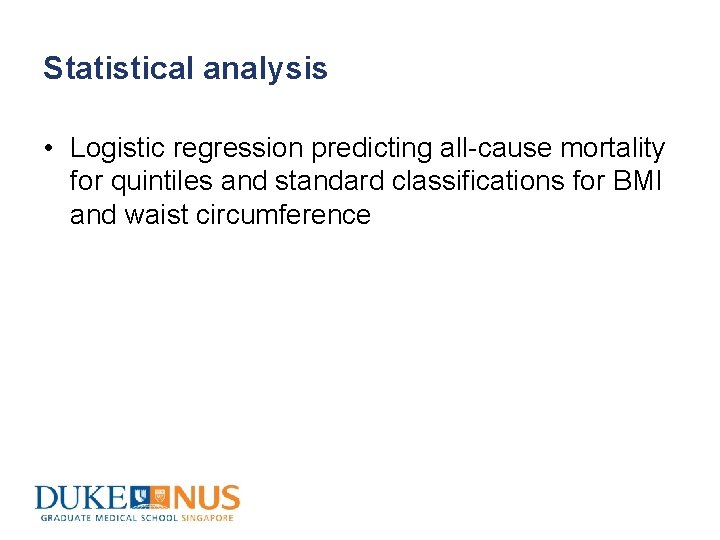 Statistical analysis • Logistic regression predicting all-cause mortality for quintiles and standard classifications for