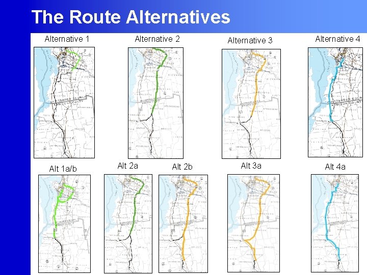 The Route Alternatives Alternative 1 Alt 1 a/b 19 Alternative 2 Alt 2 a