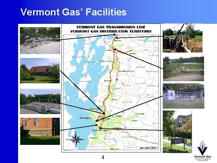 Vermont Gas’ Facilities 4 4 