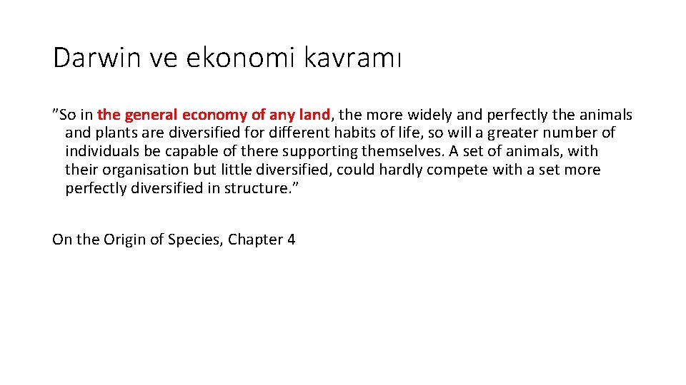 Darwin ve ekonomi kavramı ”So in the general economy of any land, the more