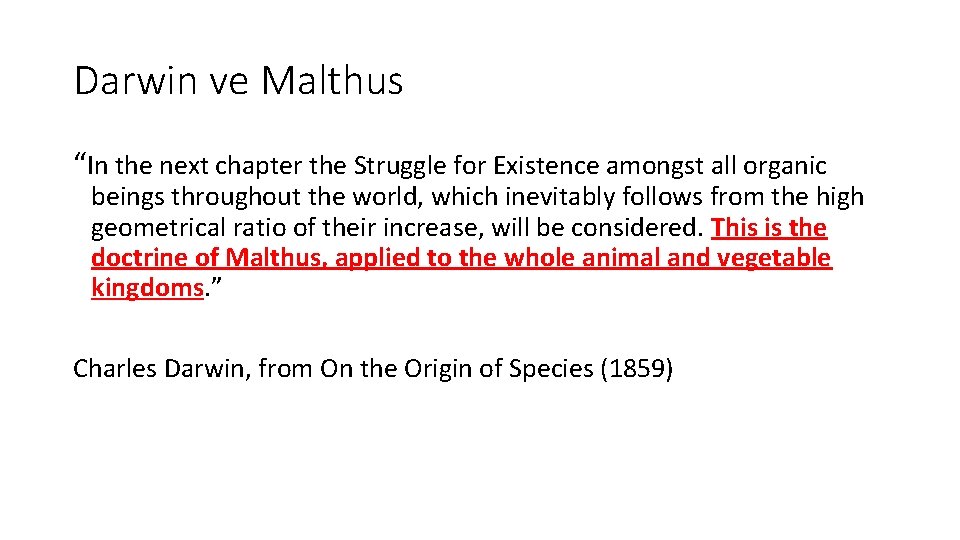 Darwin ve Malthus “In the next chapter the Struggle for Existence amongst all organic