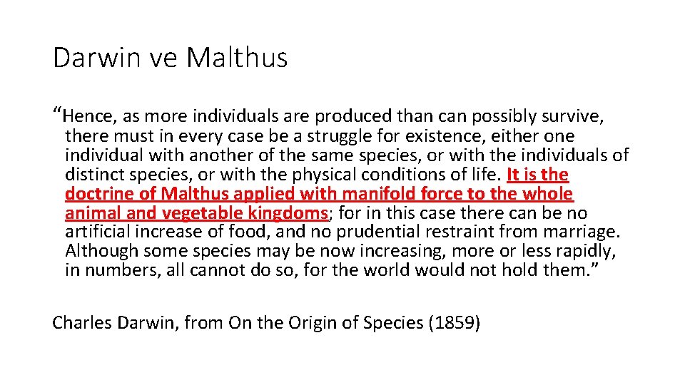 Darwin ve Malthus “Hence, as more individuals are produced than can possibly survive, there